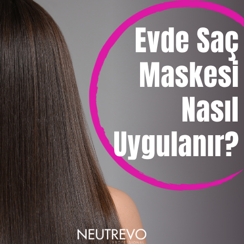Evde Saç Maskesi Nasıl Kullanılır?